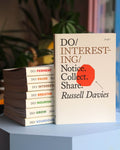 Do Interesting - A Guide To Creativity