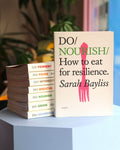Do Nourish - A Guide To Nutrition, Health and Resilience